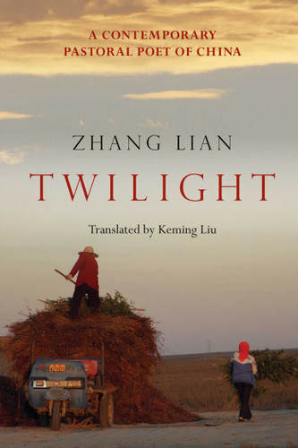 Twilight: A Contemporary Pastoral Poet of China book cover by Zhang Lian