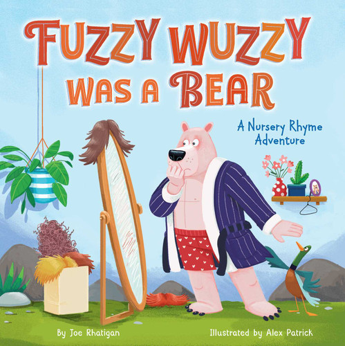 Fuzzy Wuzzy Was a Bear (Extended Nursery Rhymes): A Nursery Rhyme Adventure (A Nursery Rhyme Adventure) book cover by Rhatigan Joe
