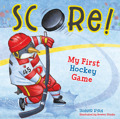Score! My First Hockey Game (My First Sports Books) book cover by Tanner Ryan