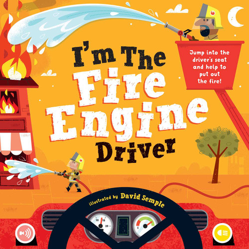 I'm the Fire Engine Driver: Jump into the driver's seat and help to put out the fire! (I’M THE DRIVER) book cover by Little Genius Books