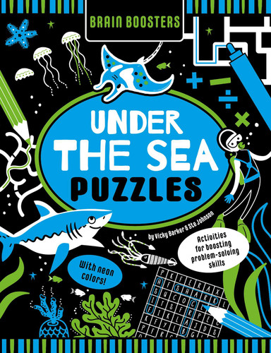 Brain Boosters Under the Sea Puzzles (with neon colors): Activities For Boosting Problem-Solving Skills (BRAIN BOOSTERS) book cover by Vicky Barker