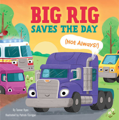 Big Rig Saves the Day (Not Always!) (Little Genius Vehicle Board Books) book cover by Tanner Ryan