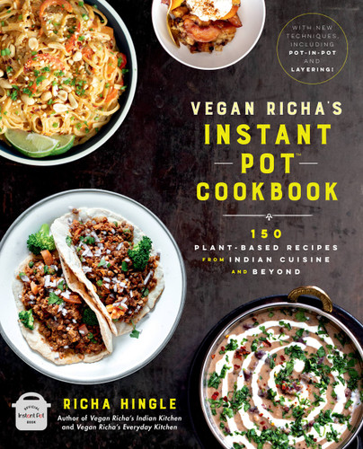 Vegan Richa's Instant Pot™ Cookbook: 150 Plant-based Recipes from Indian Cuisine and Beyond book cover by Richa Hingle
