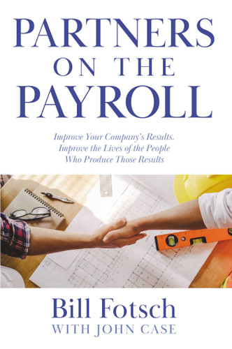 Partners on the Payroll: Improve Your Company's Results; Improve the Lives of the People Who Produce Those Results book cover by Bill Fotsch