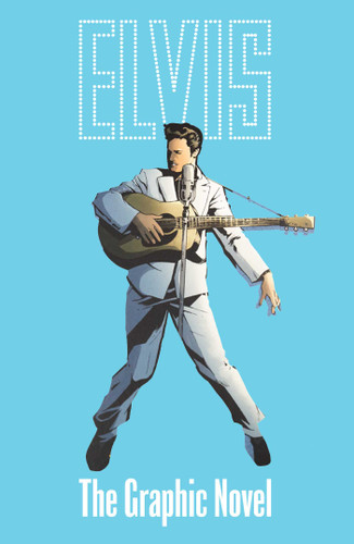 ELVIS: THE OFFICIAL GRAPHIC NOVEL DELUXE EDITION book cover by Chris Miskiewicz