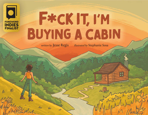 F*ck It, I'm Buying a Cabin book cover by Jesse Regis