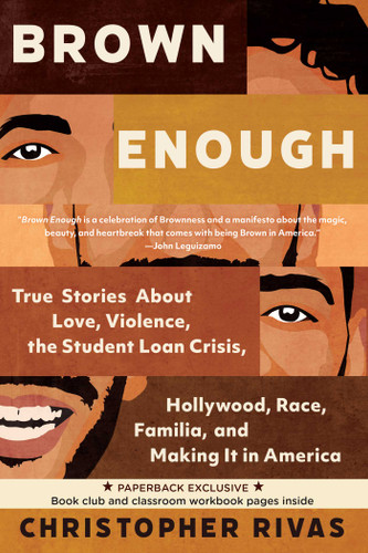 Brown Enough: True Stories About Love, Violence, the Student Loan Crisis, Hollywood, Race, Familia, and Making It in America book cover by Christopher Rivas