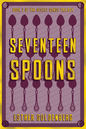 Seventeen Spoons (Desert Songs Trilogy) book cover by Esther Goldenberg