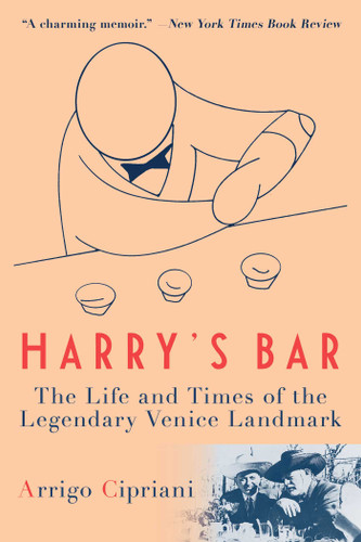 Harry's Bar: The Life and Times of the Legendary Venice Landmark book cover by Arrigo Cipriani