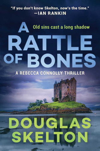 A Rattle of Bones: A Rebecca Connolly Thriller (A Rebecca Connolly Thriller) book cover by Douglas Skelton