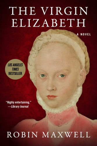 The Virgin Elizabeth: A Novel book cover by Robin Maxwell