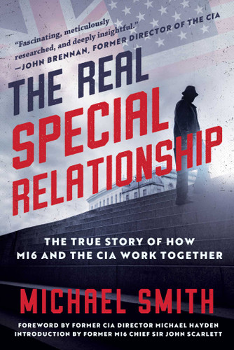 The Real Special Relationship: The True Story of How MI6 and the CIA Work Together book cover by Michael Smith