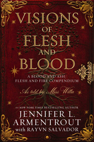 Visions of Flesh and Blood: A Blood and Ash/Flesh and Fire Compendium (Blood and Ash) book cover by Jennifer L. Armentrout, Rayvn Salvador
