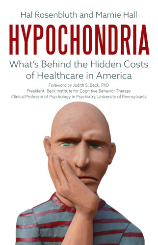Hypochondria: What's Behind the Hidden Costs of Healthcare in America book cover by Hal Rosenbluth, Marnie Hall