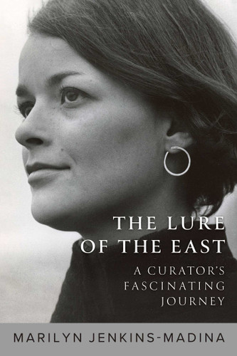 The Lure of the East: A Curator's Fascinating Journey book cover by Marilyn Jenkins-Madina