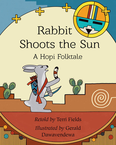Rabbit Shoots the Sun: A Hopi Folktale book cover by Terri Fields
