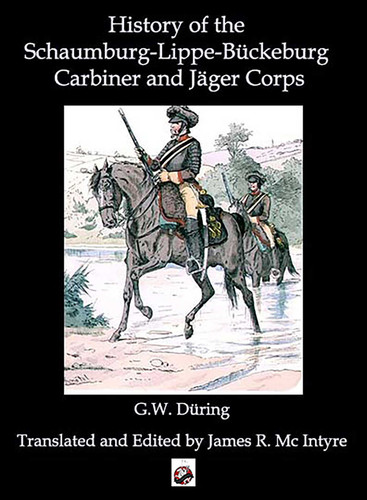 The History of the Schaumburg-Lippe-Bückeburg Carabinier and Jäger Corps book cover by R During