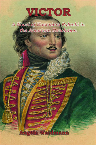 Victor: A novel of Kazmierz Pulaski and the American Revolution book cover by Angela Waidmann