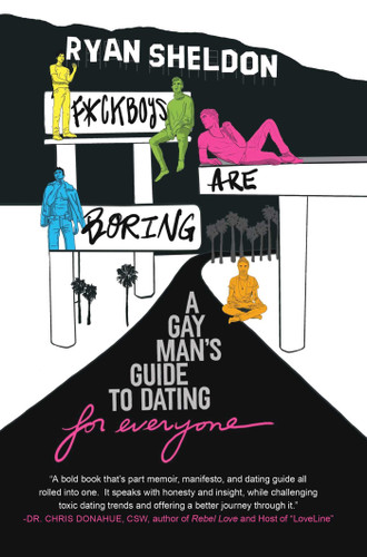 F*ckboys Are Boring: A Gay Man's Guide to Dating (For Everyone) book cover by Ryan Sheldon