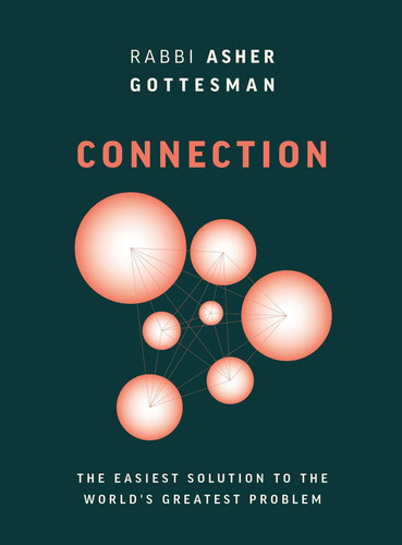 Connection: The Easiest Solution to the World's Greatest Problem book cover by Rabbi Asher Gottesman