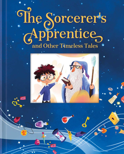 The Sorcerer's Apprentice and Other Timeless Tales (Timeless Tales) book cover by Julie Harman