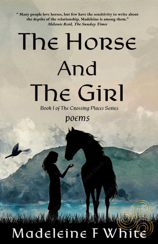Horse and the Girl: Poems - The Crossing Places Series, Book 1 (The Crossing Places Series) book cover by Madeleine F White