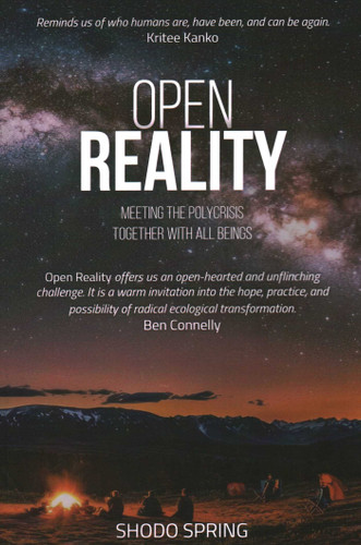 Open Reality: Meeting the Polycrisis Together With All Beings book cover by Shodo Spring