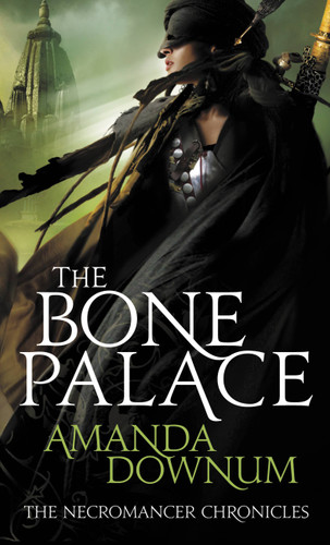 The Bone Palace (The Necromancer Chronicles #2) book cover by Amanda Downum