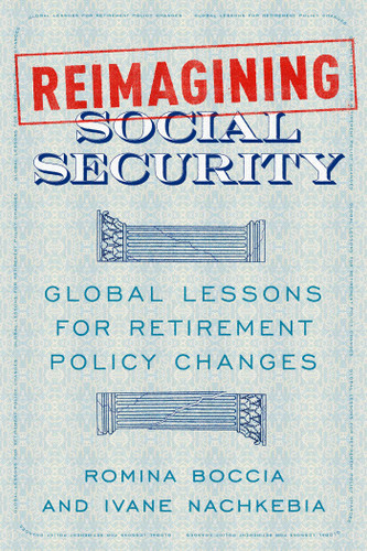 Reimagining Social Security: Global Lessons for Retirement Policy Changes book cover by Romina Boccia, Ivane Nachkebia