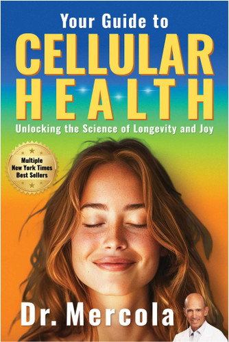 Your Guide to Cellular Health: Unlocking the Science of Longevity and Joy book cover by Dr. Mercola