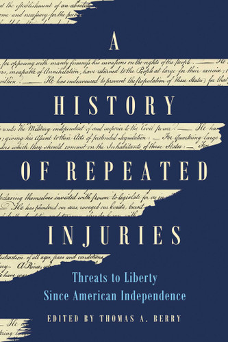 A History of Repeated Injuries: Threats to Liberty Since American Independence book cover by 