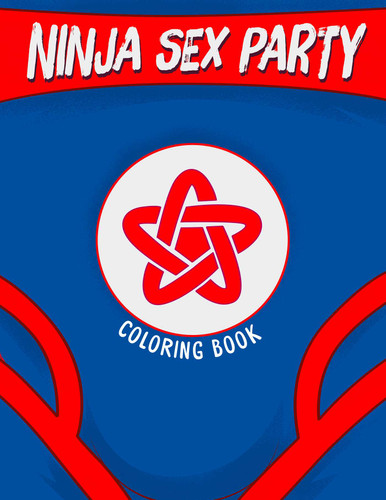 Ninja Sex Party Coloring Book book cover by David Calcano, Lindsay Lee