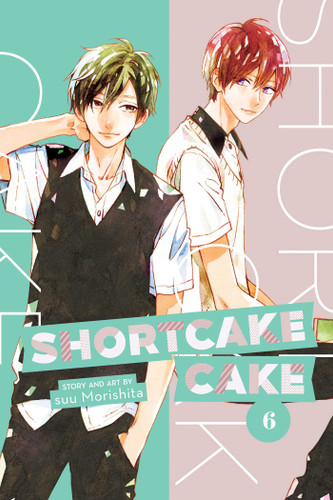 Shortcake Cake, Vol. 6 (Shortcake Cake) book cover by suu Morishita