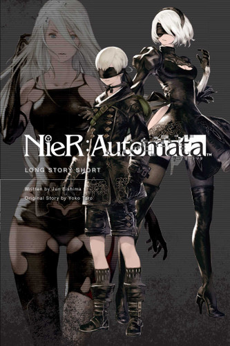 NieR:Automata: Long Story Short (NieR:Automata) book cover by Yoko Taro, Jun  Eishima