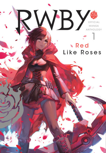 RWBY: Official Manga Anthology, Vol. 1: RED LIKE ROSES (RWBY: Official Manga Anthology) book cover by Rooster Teeth Productions, Monty Oum, Various Artists