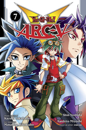 Yu-Gi-Oh! Arc-V, Vol. 7: Arc of Destiny!! (Yu-Gi-Oh! Arc-V) book cover by Kazuki Takahashi, Studio Dice, Shin Yoshida