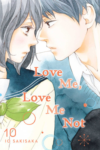 Love Me, Love Me Not, Vol. 10 (Love Me, Love Me Not) book cover by Io Sakisaka