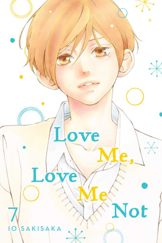 Love Me, Love Me Not, Vol. 7 (Love Me, Love Me Not) book cover by Io Sakisaka