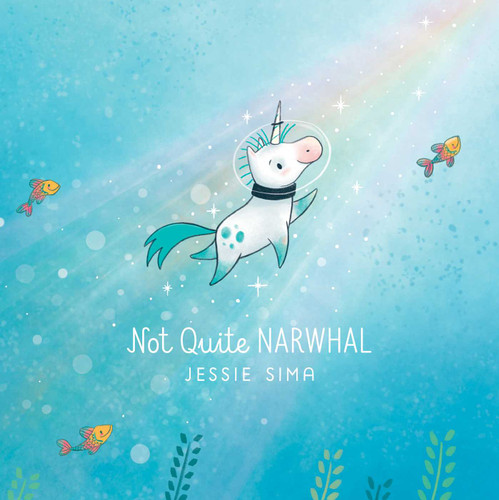 Not Quite Narwhal (Not Quite Narwhal and Friends) book cover by Jessie Sima