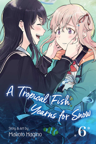 A Tropical Fish Yearns for Snow, Vol. 6 (A Tropical Fish Yearns for Snow) book cover by Makoto  Hagino