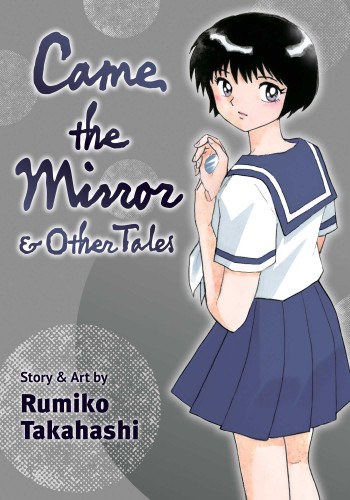 Came the Mirror & Other Tales (Came the Mirror & Other Tales) book cover by Rumiko Takahashi