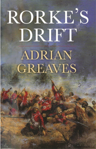 Rorke's Drift (CASSELL MILITARY PAPERBACKS) book cover by Adrian Greaves