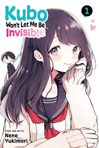 Kubo Won't Let Me Be Invisible, Vol. 1 (Kubo Won't Let Me Be Invisible) book cover by Nene Yukimori