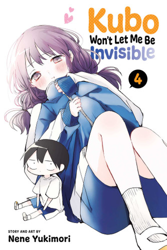 Kubo Won't Let Me Be Invisible, Vol. 4 (Kubo Won't Let Me Be Invisible) book cover by Nene Yukimori