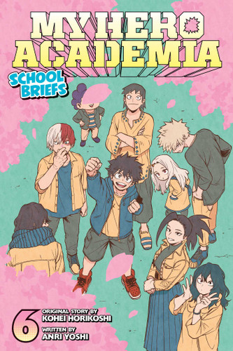 My Hero Academia: School Briefs, Vol. 6 (My Hero Academia: School Briefs) book cover by Kohei Horikoshi, Anri  Yoshi