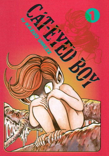 Cat-Eyed Boy: The Perfect Edition, Vol. 1 (Cat-Eyed Boy: The Perfect Edition) book cover by Kazuo Umezz