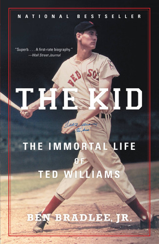 The Kid: The Immortal Life of Ted Williams book cover by Ben Bradlee Jr.