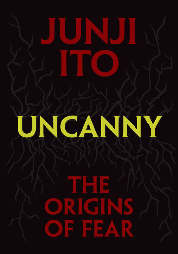 Uncanny: The Origins of Fear (Junji Ito) book cover by Junji Ito