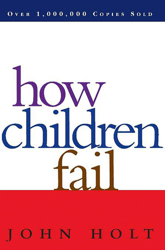 How Children Fail book cover by John Holt
