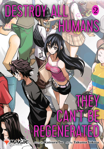 Destroy All Humans. They Can't Be Regenerated. A Magic: The Gathering Manga, Vol. 2 (Destroy All Humans. They Can't Be Regenerated. A Magic: The Gathering Manga) book cover by Katsura Ise